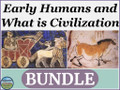 Early Humans and What is Civilization BUNDLE