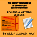 THE SECRET KNOWLEDGE OF GROWN-UPS: READING & WRITING LESSONS