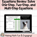 Equations Review Solve One-Step, Two-Step, & Multi-Step Digital Resource