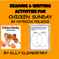 READING & WRITING LESSONS WITH ACTIVITIES: CHICKEN SUNDAY by Patricia Polacco