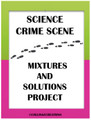 Mixtures and Solutions Crime Scene Project