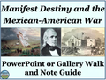 Manifest Destiny and the Mexican American War PowerPoint and Note Guide