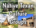 Native Texan Culture Groups Notes