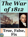 The War of 1812 True False Fix