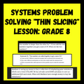 Systems Problem Solving Thin Slicing Lesson - 8th Grade Math 8.EE.8c