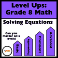 Level Ups: Solving Single Variable Equations 8th Grade Math