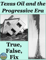 Oil and the Progressive Era in Texas True False Fix