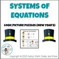 Systems of Equations Logic Picture Puzzles - New Year's Themed