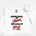 Some Call It Chaos, We Call It PE T-shirt, Crewneck Sweatshirt, and Hoodie 