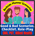 Bedside Manner Scenarios for CNA / PCT / Allied Health / Role-Play & Checklist