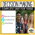 Decision Making Goal Setting Consequences Unit for Middle & High School