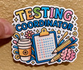 Testing Coordinator Waterproof Vinyl Sticker