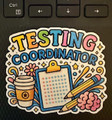 Testing Coordinator Waterproof Vinyl Sticker