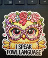 "I Speak Fowl Language" Funny Chicken Waterproof Vinyl Sticker – Floral Glasses, Classroom Humor