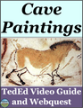 Paleolithic Cave Paintings Activity Video Guide and Webquest