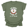 You DONUT Scare Me I'm A PE Teacher  Comfort Colors T-Shirt