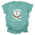 You DONUT Scare Me I'm A PE Teacher  Comfort Colors T-Shirt