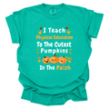 I Teach Physical Education to the Cutest Pumpkins in the Patch Comfort Colors T-Shirt