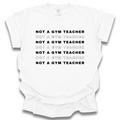 Not  a Gym Teacher - Comfort Colors T-Shirt 