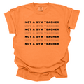 Not  a Gym Teacher - Comfort Colors T-Shirt 
