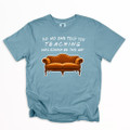 Teacher Friends "So No One Told Teaching Was Going To Be This Way" Shirt on Comfort Colors