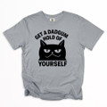 Dadgum Cat - Get a hold of yourself shirt on Comfort Colors