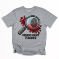 Forensic Science Teacher - We Solve the Crimes Shirt on Comfort Colors