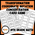 Transformation Coordinate Notation Card Match Game | 8th Grade Geometry Activity