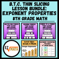 Exponent Properties BTC Thin Slicing Lesson Bundle | 8th Grade Math