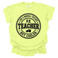 PE Teacher, Like a Normal Teacher, But Cooler - PE Teacher T-shirt - Comfort Colors 