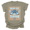 Ready Set PE Teacher - PE Teacher T-Shirt - Comfort Colors