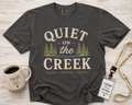Quiet on the Creek - Teacher Shirt