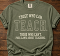 Those Who Can...Teach - Public Education Shirt