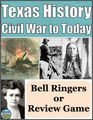 Texas History Bell Ringers or Cumulative Review Game Civil War to Modern Texas