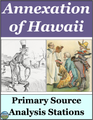 The Annexation of Hawaii Primary Source and Image Analysis Stations Activity