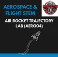 Air Rocket Launch Angle Trajectory STEM Lab (AERO04) | Middle School Aerospace Physics (Grades 6-8)