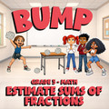 Estimate Sums of Fractions BUMP Math Game - No Prep Grade 5 Review Activity