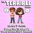 Using Facts About Complementary Angles THE TERRIBLE GAME - Grade 7 Math Review