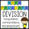 Division Word Problems - Computation, Word Problems, and Assessment