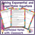 Solving Exponential and Logarithmic Equations Scaffolded Notes and Classwork