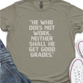 Funny Back to school teacher shirts - He who does not work, neither shall he get good grades.