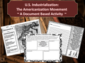 U.S. Industrialization | Americanization Movement | Document Based Activity
