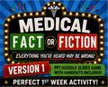 MEDICAL FACT OR FICTION- Version 1