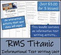 Titanic - 5th & 6th Grade Close Read & Informational Text Writing Bundle