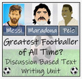 Discussion Based Writing Unit - Greatest Soccer Player of All Time?