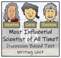 Discussion Based Writing Unit - Most Influential Scientist of All Time?