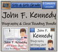 John F. Kennedy - 5th & 6th Grade Close Read & Biography Writing Bundle