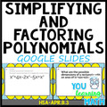 Simplifying and Factoring Polynomials: GOOGLE Slides - 31 Problems 
