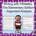Writing with FRAMEs The Elementary Edition: The Argument Analysis Essay