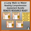 A Long Walk to Water Reading Comprehension Assessment Bundle With Digital Versions REMOTE READY RESOURCE